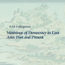 EAS Colloquium East Asian Democracy